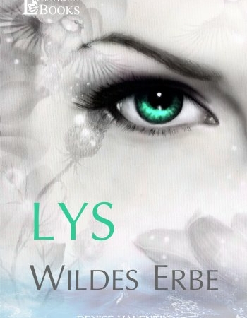 Lys - Wildes Erbe - Denise Valentin