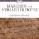 Märchen des Versailler Hofes nach Charles Perrault von Louise Bourbon