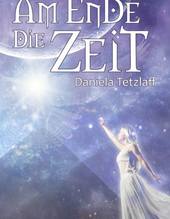 Am Ende die Zeit - Daniela Tetzlaff