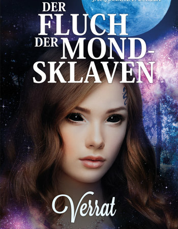 Der Fluch der Mondsklaven – Verrat - Jacqueline F. Eckert