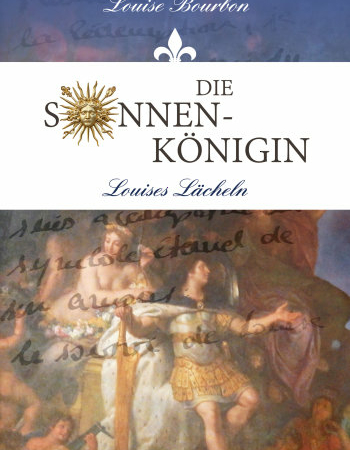 Die Sonnenkönigin - Band 2 (Louises Lächeln) - Louise Bourbon